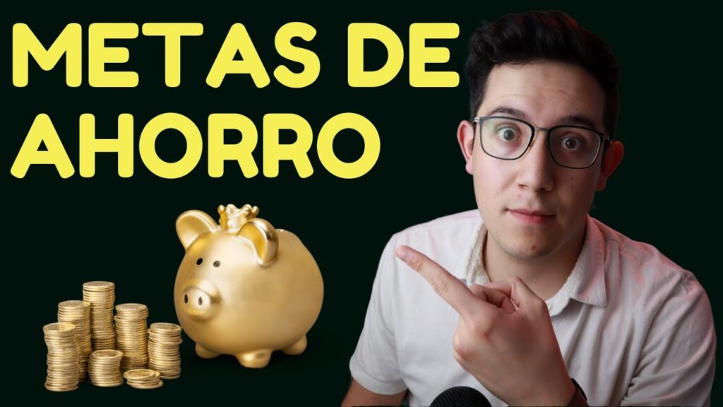 Cuál es la mejor manera de establecer metas de ahorro